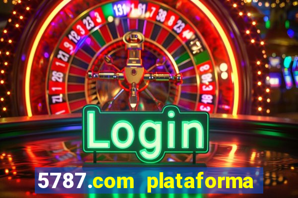 5787.com plataforma de jogos