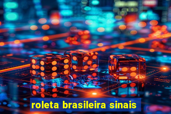 roleta brasileira sinais