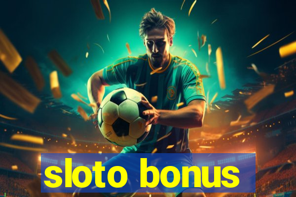 sloto bonus