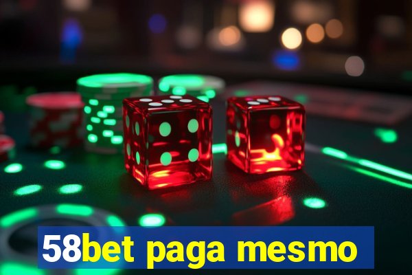 58bet paga mesmo