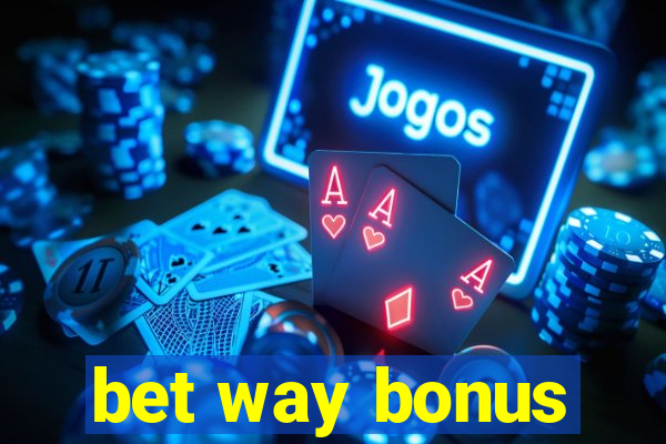 bet way bonus