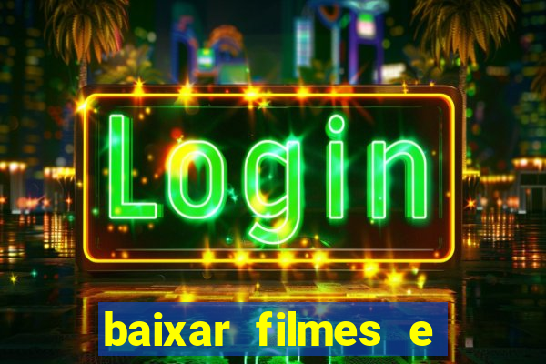 baixar filmes e series mp4