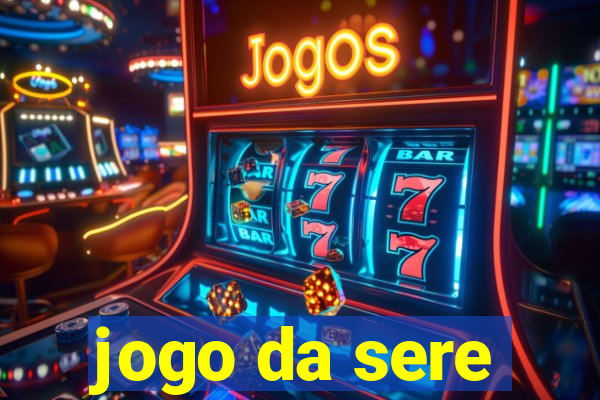 jogo da sere