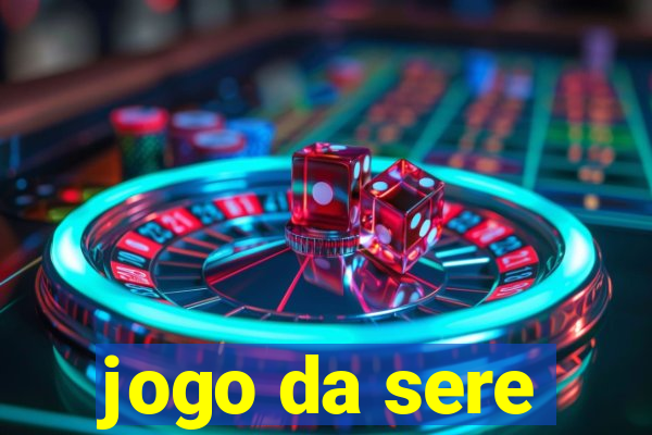 jogo da sere