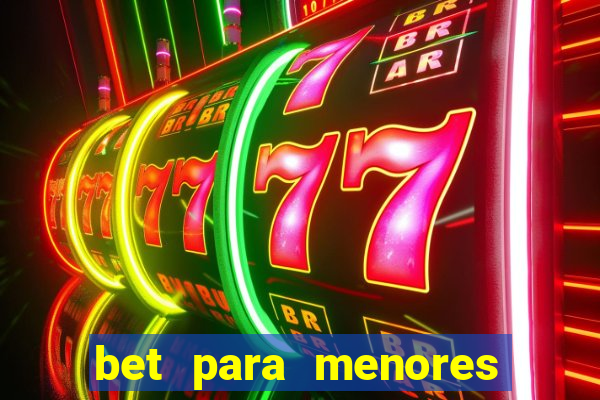 bet para menores de 18