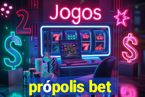 própolis bet