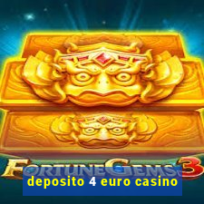 deposito 4 euro casino