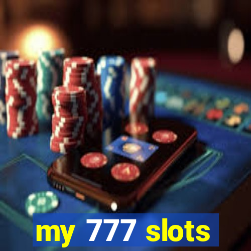 my 777 slots