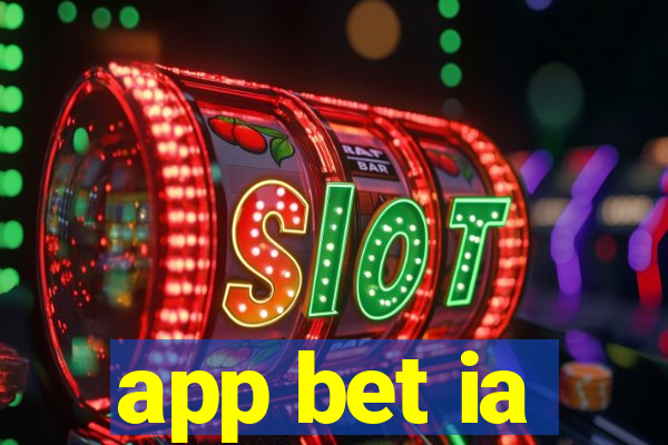 app bet ia