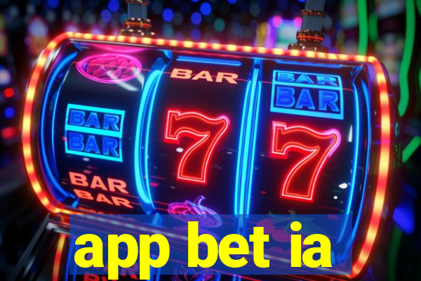 app bet ia