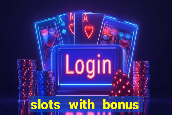 slots with bonus and free spins