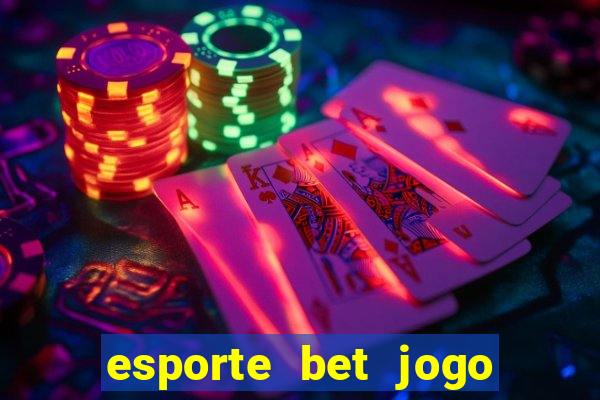 esporte bet jogo de aposta