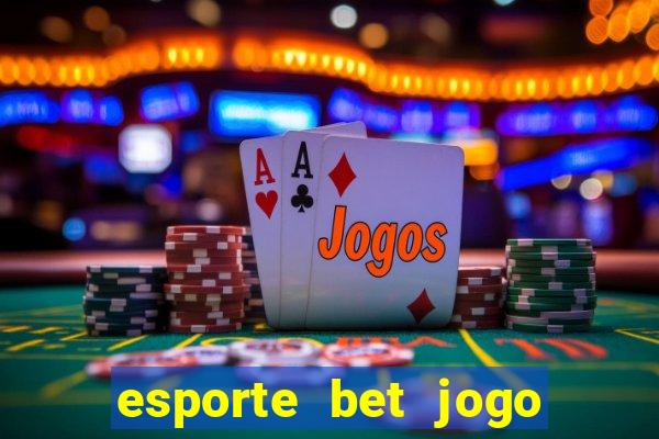 esporte bet jogo de aposta