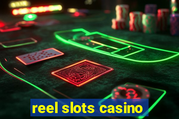 reel slots casino