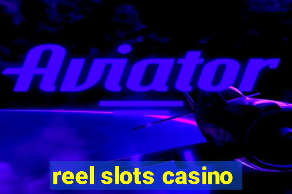 reel slots casino