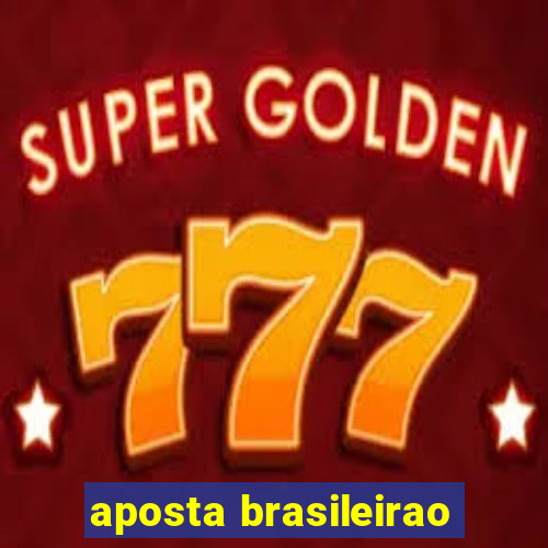 aposta brasileirao