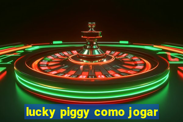 lucky piggy como jogar