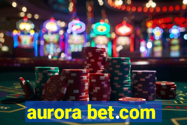 aurora bet.com