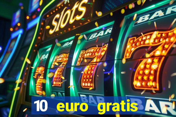 10 euro gratis ohne einzahlung casino