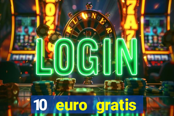 10 euro gratis ohne einzahlung casino