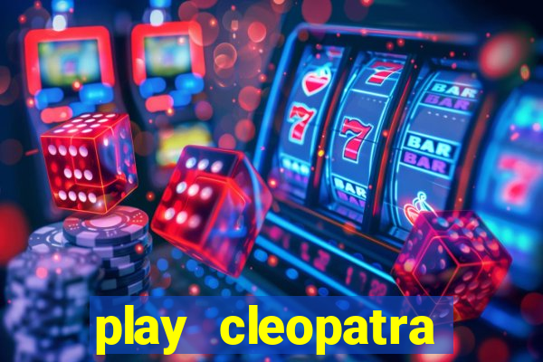 play cleopatra slots free