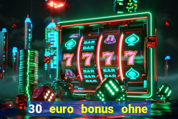 30 euro bonus ohne einzahlung casino 2021