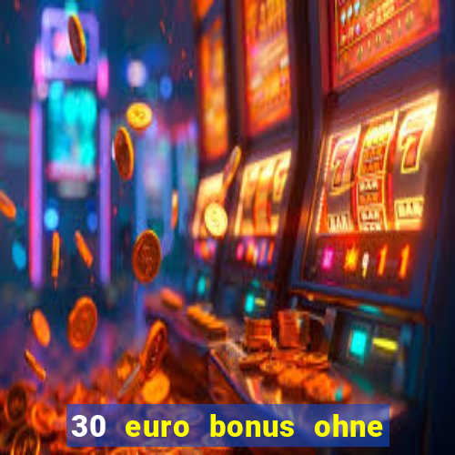 30 euro bonus ohne einzahlung casino 2021