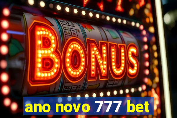 ano novo 777 bet