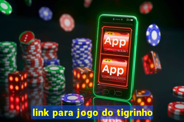 link para jogo do tigrinho