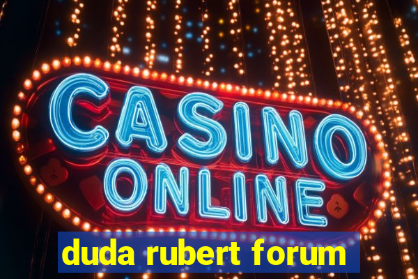 duda rubert forum