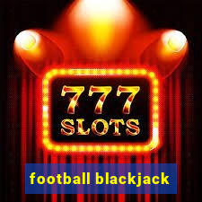 football blackjack