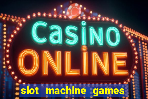 slot machine games for real money