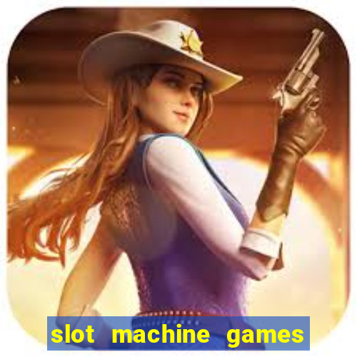 slot machine games for real money