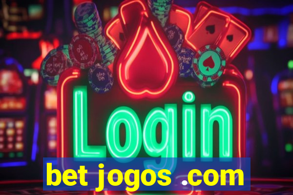 bet jogos .com