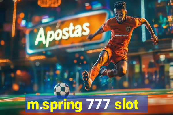 m.spring 777 slot