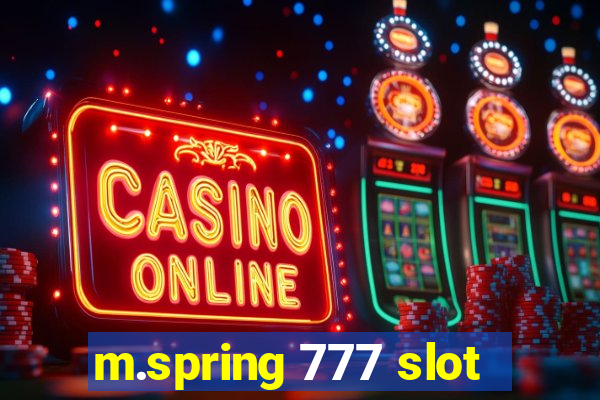 m.spring 777 slot