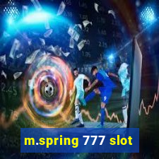 m.spring 777 slot