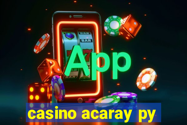 casino acaray py