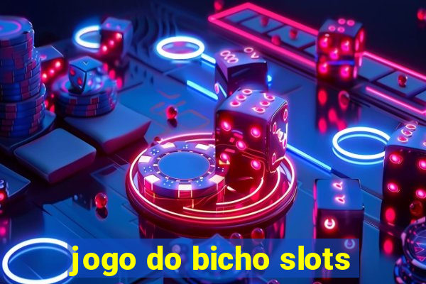 jogo do bicho slots