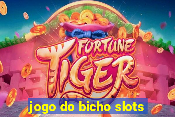 jogo do bicho slots