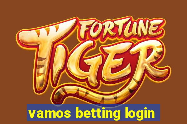 vamos betting login