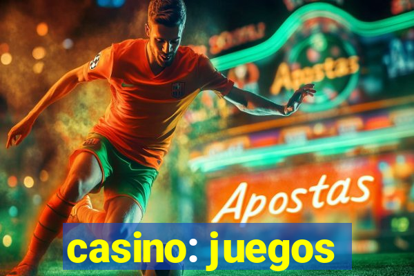 casino: juegos