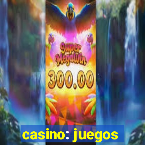 casino: juegos