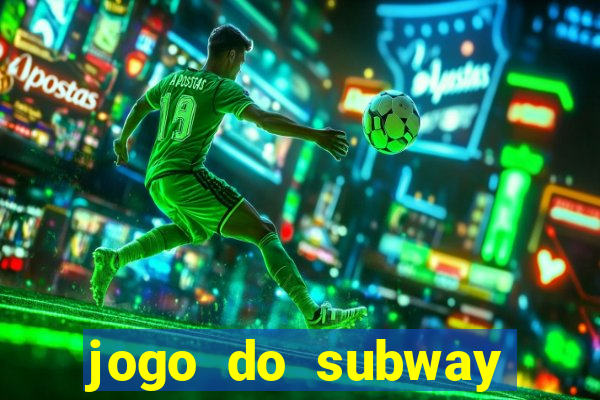 jogo do subway surf de ganhar dinheiro