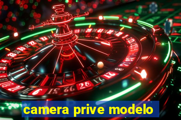 camera prive modelo