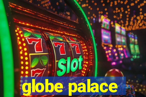 globe palace