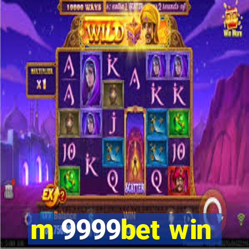 m 9999bet win