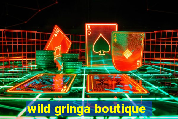 wild gringa boutique