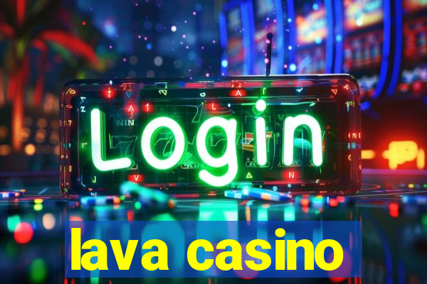 lava casino