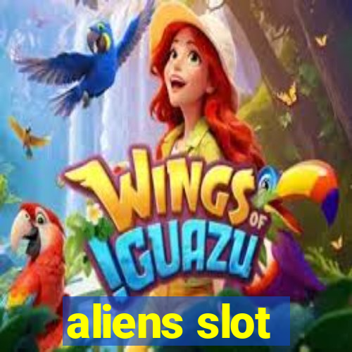 aliens slot